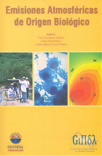 Emisiones Atmosféricas De Origen Biológico, De Varios Autores. 9587460377, Vol. 1. Editorial Editorial U. Del Magdalena, Tapa Blanda, Edición 2011 En Español, 2011