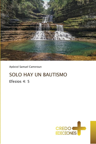 Libro Solo Hay Un Bautismo Efesios 4 5 (spanish Edition)