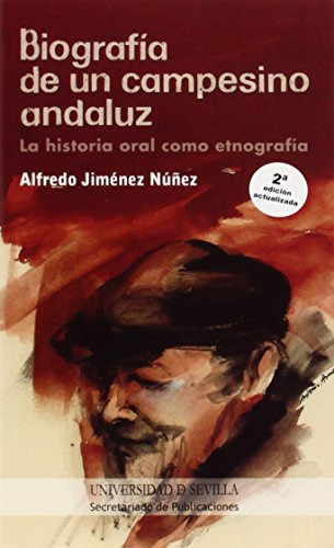 Biografia De Un Campesino Andaluz -2ª Ed -: La Historia Oral