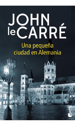 Una Pequeña Ciudad En Alemania De John Le Carré - Booket