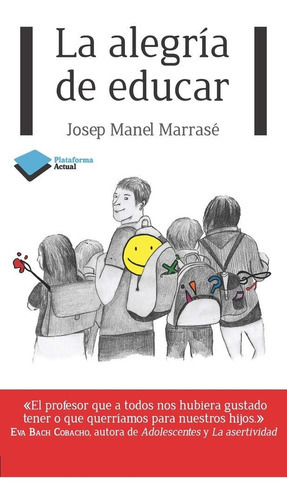 La Alegrãâa De Educar, De Marrasé, Josep Manel. Plataforma Editorial, Tapa Blanda En Español