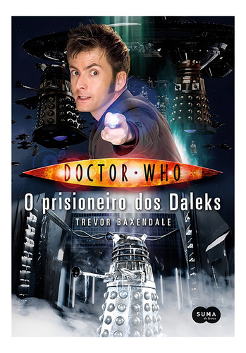 Doctor Who: O Prisioneiro Dos Daleks: Doctor Who O Prisioneiro Dos Daleks, De Baxendale, Trevor. Editora Suma De Letras(cia Das Letras), Capa Mole, Edição 1 Em Português