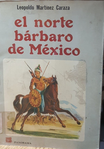 El Norte Barbaro De Mexico Leopoldo Martinez