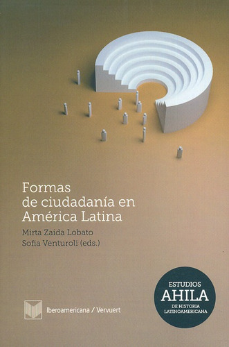 Formas De Ciudadania En America Latina, De Lobato, Mirta Zaida. Editorial Iberoamericana, Tapa Blanda, Edición 1 En Español, 2013