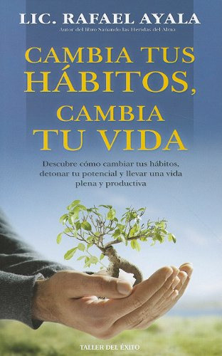 Cambia Tus Habitos, Cambia Tu Vida / Change Your Habits, ...