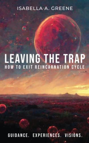 Libro:  Leaving The Trap: How To Exit Reincarnation Cycle