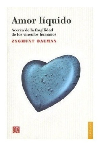 Libro Amor Liquido - Bauman Zygmunt