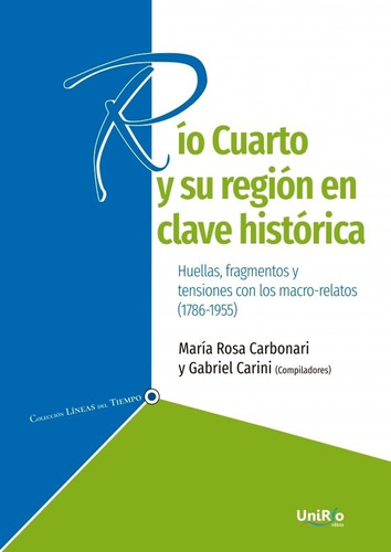 Río Cuarto Y Su Región En Clave Histórica: 