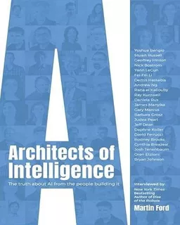 Book : Architects Of Intelligence The Truth About Ai From..