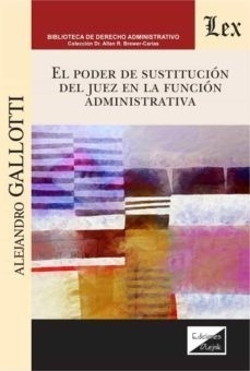 El Poder De Sustitucion Del Juez En La Funcion Administrativ