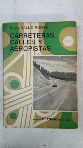 Carreteras Calles Y Aeropistas - Raul Valle Rodas 