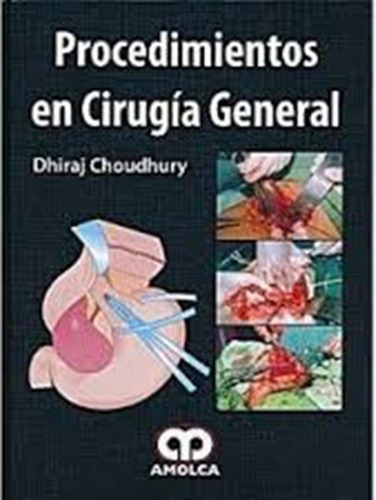 Procedimientos En Cirugia General - Choudhury Amolca, de Choudhury. Editorial Amolca en español