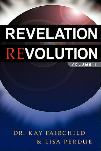 Revelation Revolution, De Fairchild, Kay. Editorial Xulon Pr, Tapa Blanda En Inglés