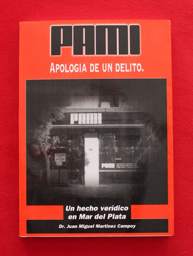 Pami, Apología De Un Delito - Juan Miguel Martínez Campoy (Usado)