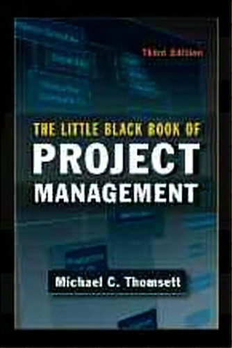 The Little Black Book Of Project Management, De Michael C. Thomsett. Editorial Harpercollins Focus, Tapa Blanda En Inglés
