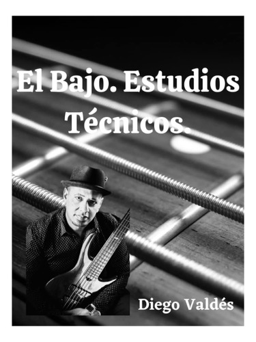 Libro: El Bajo. Estudios Tecnicos. (spanish Edition)