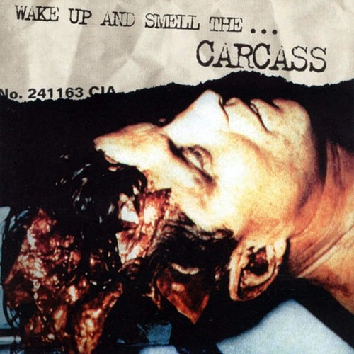 Carcass - Wake Up And Smell The