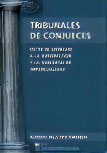 Tribunales De Conjueces, De Kersman, Alfredo., Vol. 1. Editorial Nobuko/ Diseño, Tapa Blanda, Edición 1 En Español, 2000