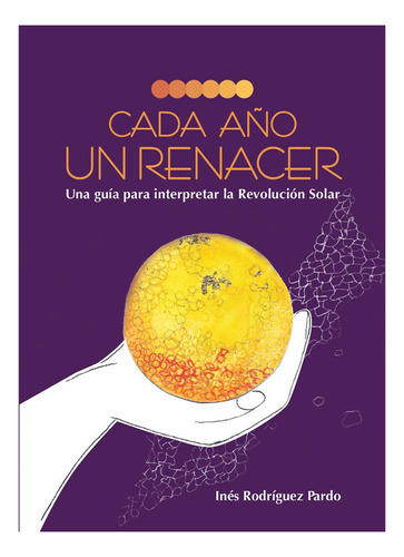 Libro Cada Año Un Renacer -  Ines Rodriguez Pardo
