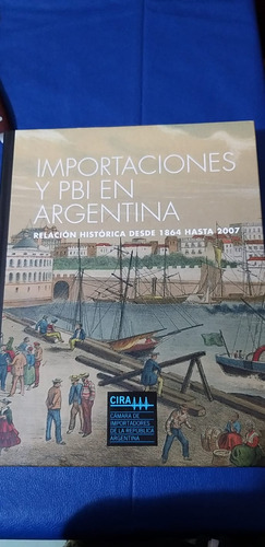 Importaciones Y Pbi En Argentina Desde 1864 Hasta 2007