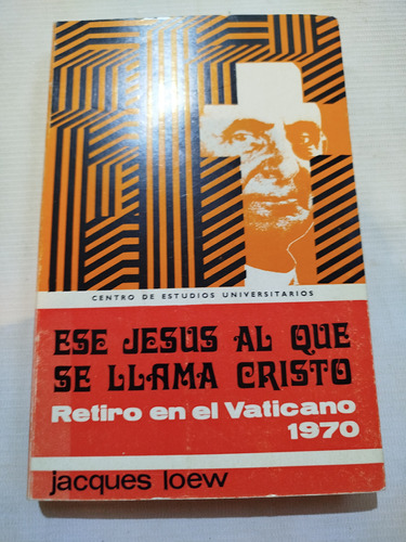 Libro Católico Ese Jesús Al Que Se Llama Cristo Jacques Loew