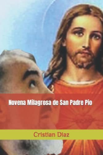 Libro : Novena Milagrosa De San Padre Pio - Diaz, Cristian