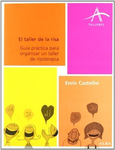 Taller De La Risa, El. Guia Practica Para Organizar Un Talle