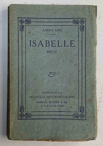 Andre Gide - Isabelle - 1a Ed. - Nrf Marcel Riviere 1911