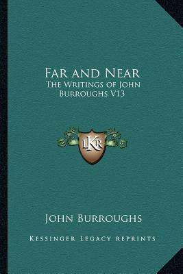 Libro Far And Near : The Writings Of John Burroughs V13 -...