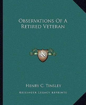Libro Observations Of A Retired Veteran - Henry C Tinsley