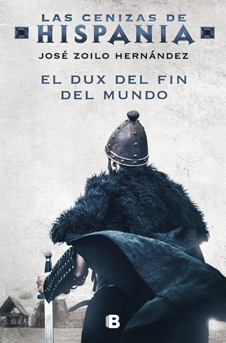 Libro El Dux Del Fin Del Mundo (las Cenizas De Hispania 3...