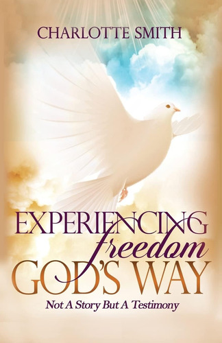 Libro: En Ingles Experiencing Freedom Gods Way Not A Story