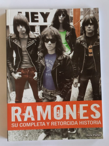 Ramones Su Completa Y Retorcida Historia 