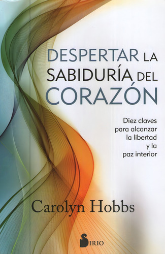Despertar La Sabiduría Del Corazón, De Hobbs, Carolyn. Editorial Sirio, Tapa Blanda En Español, 2017