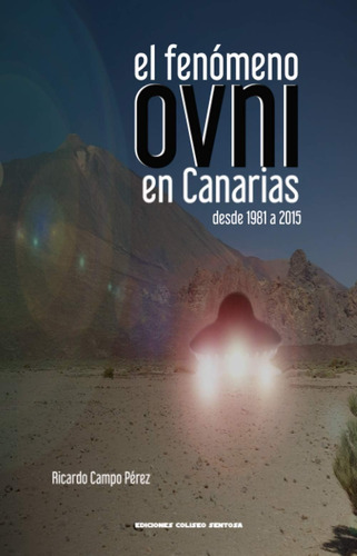 Libro El Fenómeno Ovni En Canarias Desde 1981 A 2015 (spanis