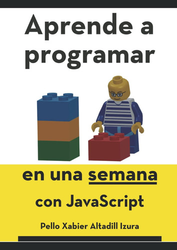 Libro: Aprende A Programar: En Una Semana Con Javascript