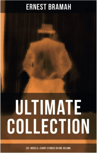 Libro: Ernest Bramah Ultimate Collection: 20+ Novels & Short