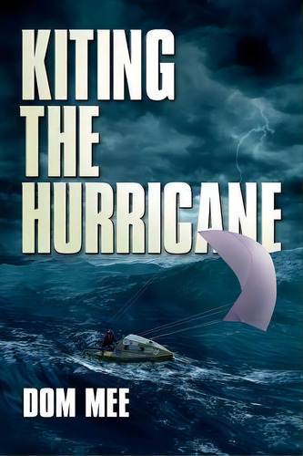 Kiting The Hurricane, De Dom Mee Frgs. Editorial Createspace Independent Publishing Platform, Tapa Blanda En Inglés