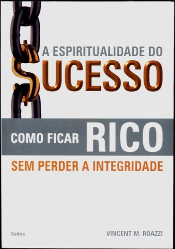 A Espiritualidade Do Sucesso, De Vincent M. Roazzi. Editora Cultrix Em Português