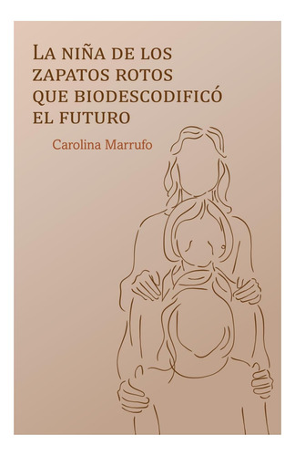 Libro: La Niña De Los Zapatos Rotos Que Biodescodificó El