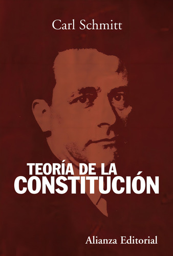 Teoría De La Constitución, De Schmitt Carl. Serie N/a, Vol. Volumen Unico. Editorial Alianza Española, Tapa Blanda, Edición 1 En Español