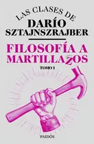Comprar Filosofia A Martillazos Tomo 1 Dario Sztajnszrajber - Libro