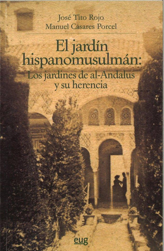 Libro: El Jardín Hispanomusulmán Y Su Herencia: Los Jardines