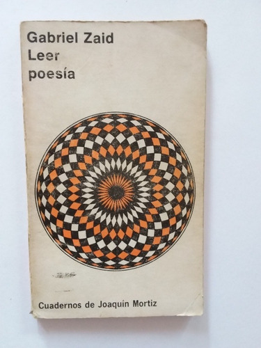 Leer Poesía- Gabriel Zaid- Joaquín Mortiz- 1976
