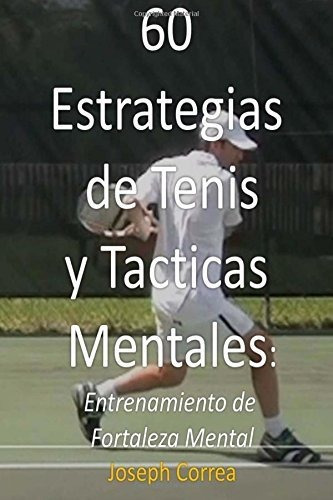 Libro : 60 Estrategias De Tenis Y Tácticas Mentales...