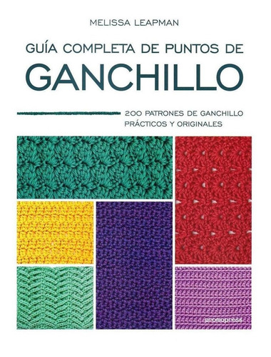 Libro: Guía Completa De Puntos De Ganchillo. Leapman, Meliss