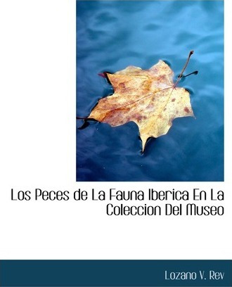 Libro Los Peces De La Fauna Iberica En La Coleccion Del M...