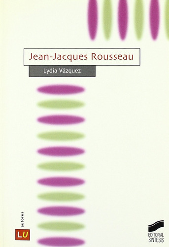 Jean - Jacques Rousseau. Lydia Vázquez