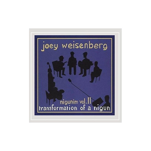 Weisenberg Joey Joey's Nigunim 2: Transformation Of Nigun Cd