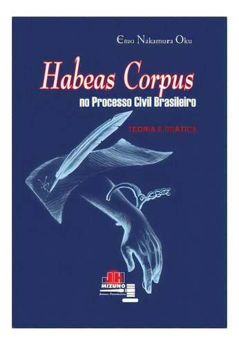 Habeas Corpus No Processo Civil Brasileiro, De Oku Nakamura. Editora Jh Mizuno Em Português